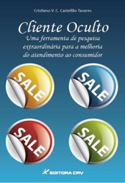 Picture of CLIENTE OCULTO - UMA FERRAMENTA DE PESQUISA EXTRAORDINARIA PARA A MELHORIA DO ATENDIMENTO AO CONSUMIDOR