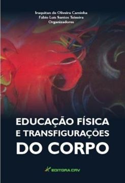 Imagem de EDUCACAO FISICA E TRANSFIGURACOES DO CORPO