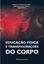 Imagem de EDUCACAO FISICA E TRANSFIGURACOES DO CORPO