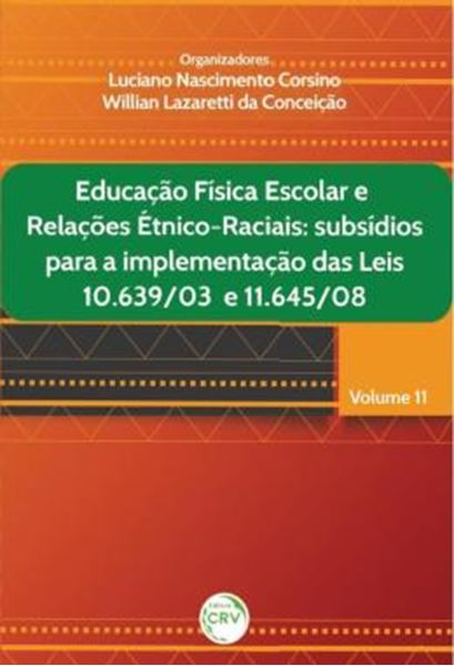 Picture of EDUCACAO FISICA ESCOLAR E RELACOES ETNICO-RACIAIS - VOLUME 11 - SUBSIDIOS PARA A IMPLEMENTACAO DAS LEIS 10.639/03 E 11.645/08