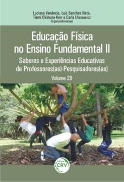 Imagem de EDUCACAO FISICA NO ENSINO FUNDAMENTAL II - VOLUME 29 - SABERES E EXPERIENCIAS EDUCATIVAS DE PROFESSORES(AS) – PESQUISADORES(AS)