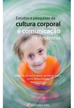 Imagem de ESTUDOS E PESQUISAS DA CULTURA CORPORAL E COMUNICACAO NA AMAZONIA