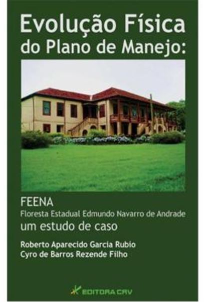 Picture of EVOLUCAO FISICA DO PLANO DE MANEJO - FEENA FLORESTA ESTADUAL EDMUNDO NAVARRO DE ANDRADE, UM ESTUDO DE CASO