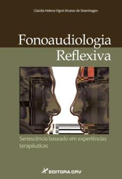 Imagem de FONOAUDIOLOGIA REFLEXIVA SENESCENCIA BASEADO EM EXPERIENCIAS TERAPEUTICAS
