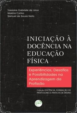 Imagem de INICIACAO A DOCENCIA NA EDUCACAO FISICA - VOLUME 2 - EXPERIENCIAS, DESAFIOS E POSSIBILIDADES NA APRENDIZAGEM DA PROFISSAO