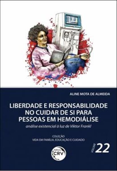 Picture of LIBERDADE E RESPONSABILIDADE NO CUIDAR DE SI PARA PESSOAS EM HEMODIALISE - ANALISE EXISTENCIAL A LUZ DE VIKTOR FRANKL