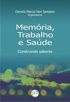 Imagem de MEMORIA, TRABALHO E SAUDE - CONSTRUINDO SABERES