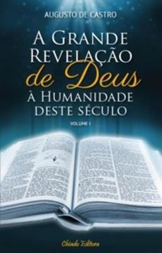 Imagem de A GRANDE REVELACAO DE DEUS A HUMANIDADE DESTE SECULO – VOL I