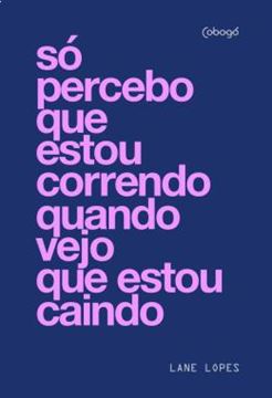 Imagem de SO PERCEBO QUE ESTOU CORRENDO QUANDO VEJO QUE ESTOU CAINDO