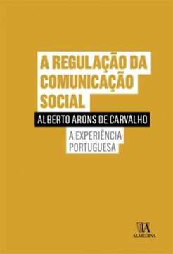 Imagem de A REGULACAO DA COMUNICACAO SOCIAL - A EXPERIENCIA PORTUGUESA
