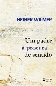 Imagem de UM PADRE A PROCURA DE SENTIDO