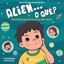Imagem de ALIEN... O QUE? - UMA HISTORIA QUE DEVERIA SER DE OUTRO MUNDO