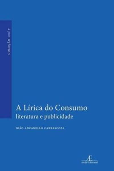 Picture of A LÍRICA DO CONSUMO - LITERATURA E PUBLICIDADE - VOL. 7