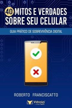 Imagem de 40 MITOS E VERDADES SOBRE SEU CELULAR