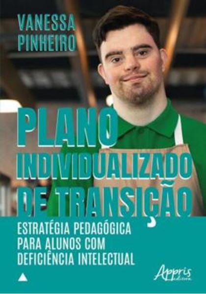Picture of PLANO INDIVIDUALIZADO DE TRANSIÇÃO: ESTRATÉGIA PEDAGÓGICA PARAALUNOS COM DEFICIÊNCIA INTELECTUAL