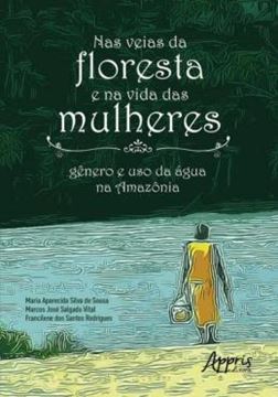 Imagem de NAS VEIAS DA FLORESTA E NA VIDA DAS MULHERES: