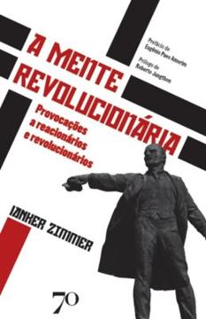 Imagem de A MENTE REVOLUCIONARIA - PROVOCACOES A REACIONARIOS E REVOLUCIONARIOS