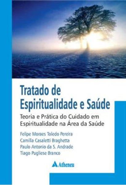Picture of TRATADO DE ESPIRITUALIDADE E SAUDE - TEORIA E PRATICA DO CUIDADO EM ESPIRITUALIDADE NA AREA DA SAUDE