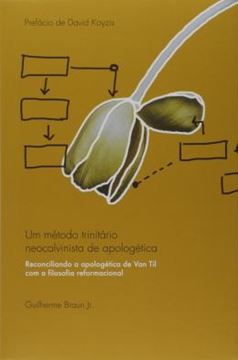 Imagem de UM METODO TRINITARIO NEOCALVINISTA DE APOLOGETICA