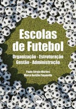 Imagem de ESCOLAS DE FUTEBOL ORGANIZACAO – ESTRUTURACAO – GESTAO – ADMINISTRACAO