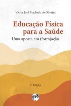 Imagem de EDUCACAO FISICA PARA A SAUDE UMA APOSTA EM (FORM)ACAO 2ª ED