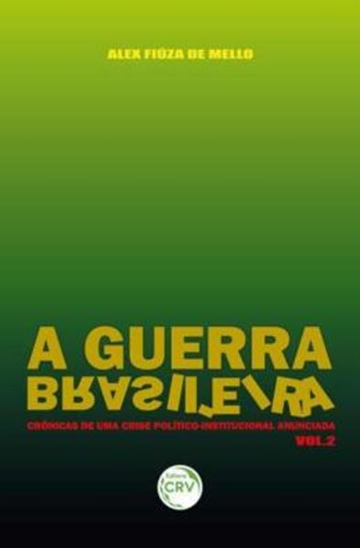Picture of A GUERRA BRASILEIRA: CRONICAS DE UMA CRISE POLITICO-INSTITUCIONAL ANUNCIADA VOLUME 2