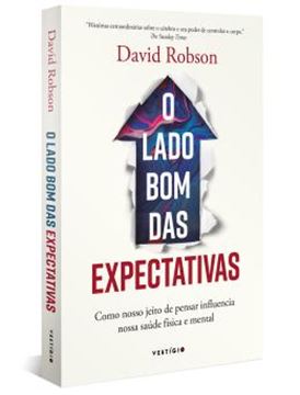 Imagem de O LADO BOM DAS EXPECTATIVAS - COMO NOSSO JEITO DE PENSAR INFLUENCIA NOSSA SAUDE FISICA E MENTAL