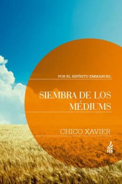 Picture of SIEMBRA DE LOS MEDIUMS (SEARA DOS MEDIUNS - ESPANHOL)