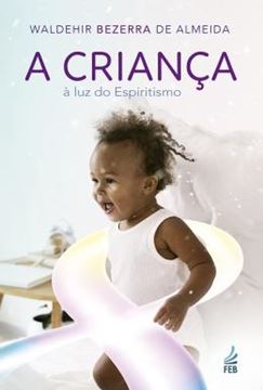 Imagem de A CRIANCA A LUZ DO ESPIRITISMO