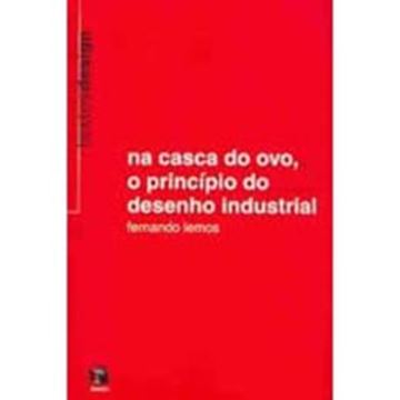 Imagem de NA CASCA DO OVO, O PRINCIPIO DO DESENHO INDUSTRIAL