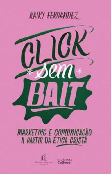 Picture of CLICK SEM BAIT: MARKETING E COMUNICACAO A PARTIR DA ETICA CRISTA