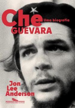 Imagem de CHE GUEVARA - UMA BIOGRAFIA - 2ª ED
