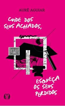 Imagem de CUIDE DOS SEUS ACHADOS, ESQUECA OS SEUS PERDIDOS