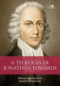Imagem de A TEOLOGIA DE JONATHAN EDWARDS