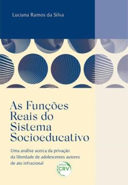 Picture of AS FUNCOES REAIS DO SISTEMA SOCIOEDUCATIVO UMA ANALISE ACERCA DA PRIVACAO DA LIBERDADE DE ADOLESCENTES AUTORES DE ATO INFRACIONAL