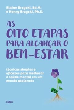 Imagem de AS OITO ETAPAS PARA ALCANCAR O BEM-ESTAR: TECNICAS SIMPLES E EFICAZES PARA MELHORAR A SAUDE MENTAL EM UM MUNDO ACELERADO