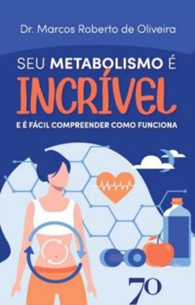 Picture of SEU METABOLISMO E INCRIVEL - E E FACIL COMPREENDER COMO FUNCIONA