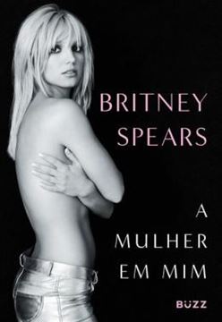 Imagem de BRITNEY SPEARS - A MULHER EM MIM