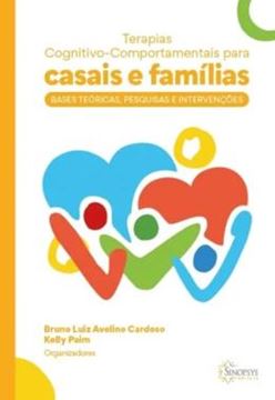Imagem de TERAPIAS COGNITIVO-COMPORTAMENTAIS PARA CASAIS E FAMÍLIAS - BASES TEÓRICAS, PESQUISAS E INTERVENÇÕES