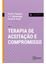 Imagem de TERAPIA DE ACEITACAO E COMPROMISSO - ACT