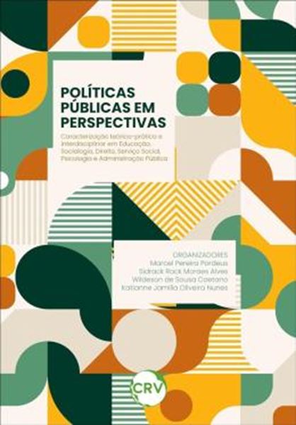 Picture of POLITICAS PUBLICAS EM PERSPECTIVAS - CARACTERIZACAO TEORICO-PRATICA E INTERDISCIPLINAR EM EDUCACAO, SOCIOLOGIA, DIREITO, SERVICO SOCIAL, PSICOLOGIA E ADMINISTRACAO PUBLICA