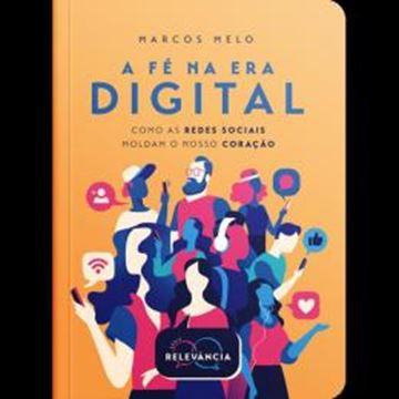 Imagem de A FE NA ERA DIGITAL