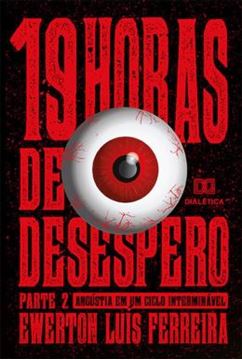 Imagem de 19 HORAS DE DESESPERO - PARTE 2 - ANGUSTIA EM UM CICLO INTERMINAVEL