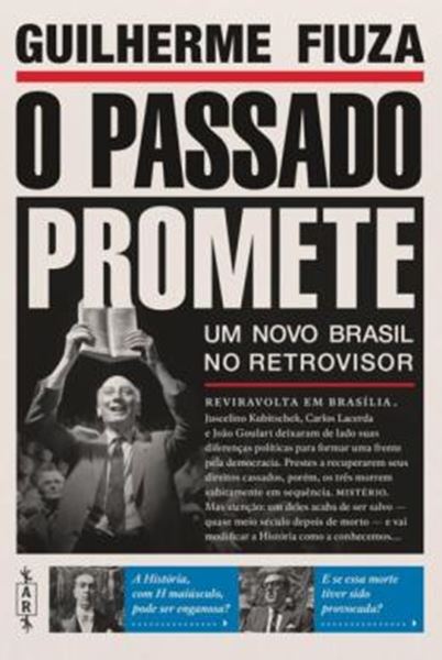 Picture of O PASSADO PROMETE - UM NOVO BRASIL NO RETROVISOR