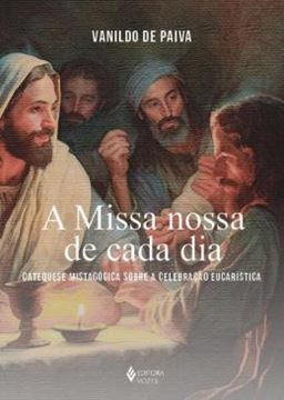 Imagem de A MISSA NOSSA DE CADA DIA