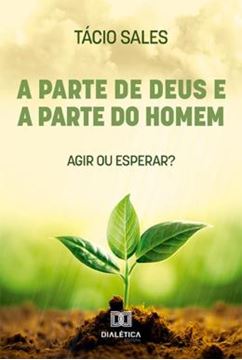Imagem de A PARTE DE DEUS E A PARTE DO HOMEM - 2ª ED