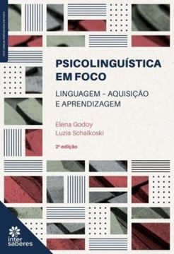 Imagem de PSICOLINGUISTICA EM FOCO - LINGUAGEM AQUISICAO E APRENDIZAGEM - 2ªED