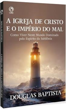 Imagem de A IGREJA DE CRISTO E O IMPERIO DO MAL