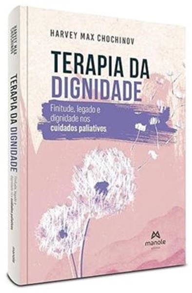 Picture of TERAPIA DA DIGNIDADE - FINITUDE, LEGADO E DIGNIDADE NOS CUIDADOS PALIATIVOS