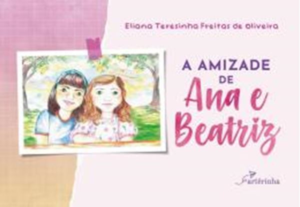 Picture of A AMIZADE DE ANA E BEATRIZ